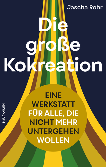 Die große Kokreation - Eine Werkstatt für alle die nicht mehr untergehen wollen - cover