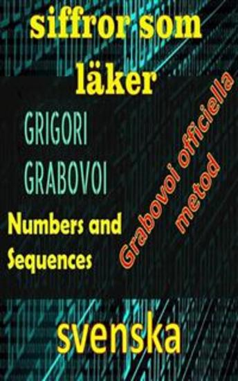 Siffror som Läker Grigori Grabovoi Officiell Metod - Förbättra dig själv i alla aspekter av ditt liv och locka till dig allt du vill våga och söka lycka och tillfredsställelse - cover