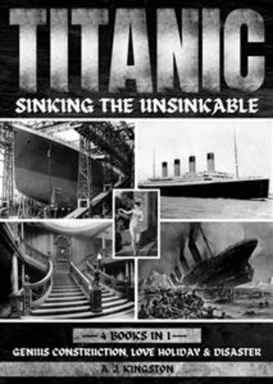 Titanic - Sinking The Unsinkable - Genius Construction Love Holiday & Disaster - cover