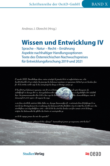 Wissen und Entwicklung IV - Sprache – Natur – Recht – Ernährung Aspekte nachhaltiger Handlungsoptionen Texte des Österreichischen Nachwuchspreises für Entwicklungsforschung 2019 und 2021 - cover