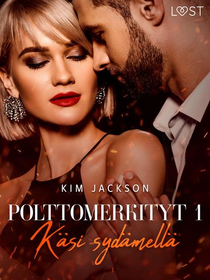 Polttomerkityt 1: Käsi sydämellä – eroottinen novelli - cover