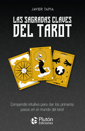 Las sagradas claves del Tarot - Compendio intuitivo para dar los primeros pasos en el mundo del Tarot - cover