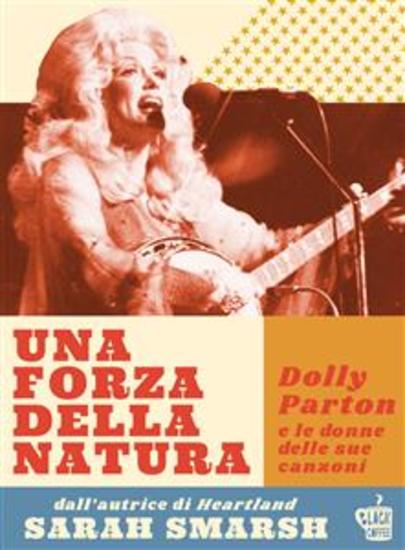 Una forza della natura - Dolly Parton e le donne delle sue canzoni - cover