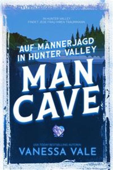 Auf Männerjagd in Hunter Valley: Man Cave - cover
