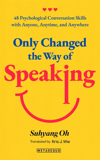 Only Changed the Way of Speaking - 48 Psychological Conversation Skills with Anyone Anytime and Anywhere - cover