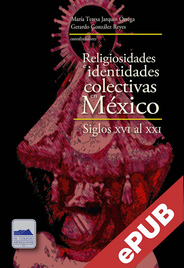 Religiosidades e identidades colectivas en México - Siglos XVI al XXI - cover