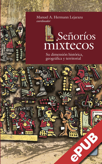 Señoríos Mixtecos - Su dimensión histórica geográfica y territorial - cover