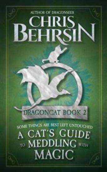 A Cat's Guide to Meddling with Magic - A Cozy Fantasy Adventure - cover