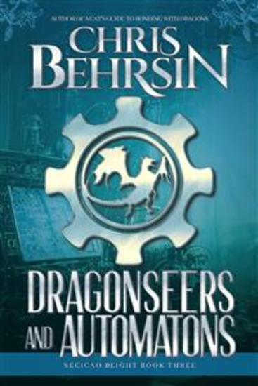 Dragonseers and Automatons - A Steampunk Fantasy Adventure - cover