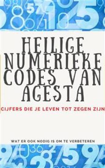Heilige Numerieke Codes van Agesta - Cijfers die je leven tot zegen zijn - cover