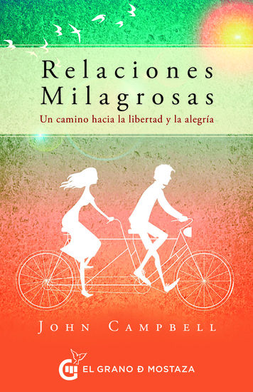 Relaciones milagrosas Un camino hacia la libertad y la alegría - cover