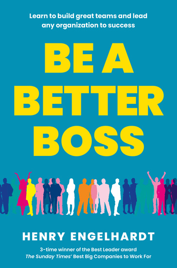 Be a Better Boss - Learn to build great teams and lead any organization to success - cover