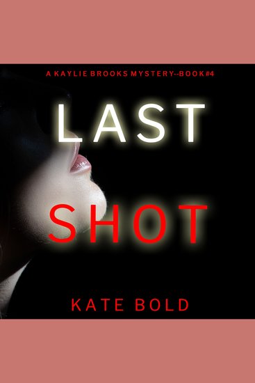 Last Shot (A Kaylie Brooks Psychological Suspense Thriller—Book 4) - cover