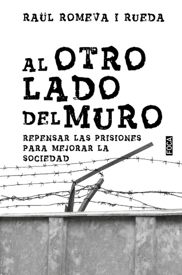 Al otro lado del muro - Repensar las prisiones para mejorar la sociedad - cover