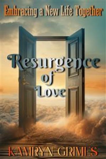 Resurgence of Love - Embracing a New Life Together - cover