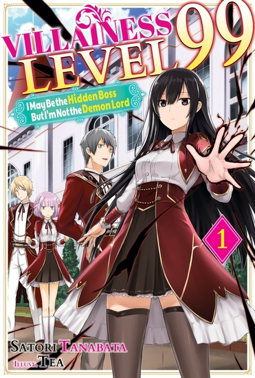 Villainess Level 99: I May Be the Hidden Boss but I'm Not the Demon Lord Act 1 (Light Novel) - cover