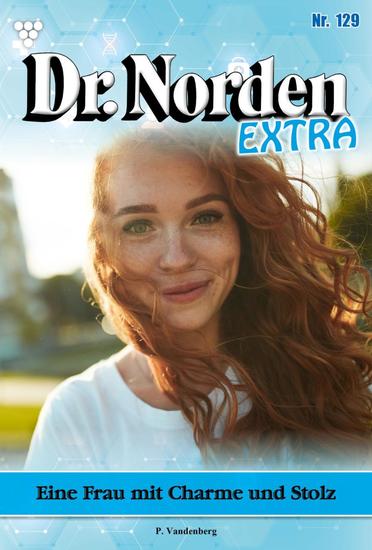 Eine Frau mit Charme und Stolz - Dr Norden Extra 129 – Arztroman - cover
