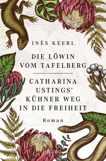 Die Löwin vom Tafelberg Catharina Ustings' kühner Weg in die Freiheit - Roman - cover