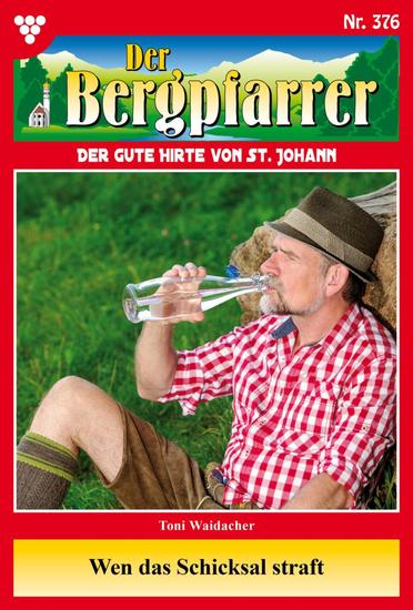 Wen das Schicksal straft - Der Bergpfarrer 376 – Heimatroman - cover
