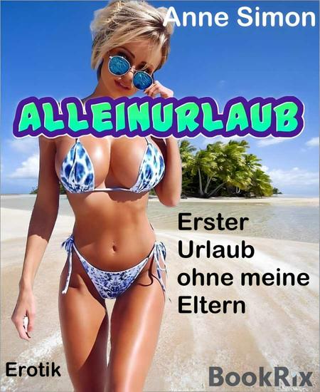 Alleinurlaub - Erster Urlaub ohne meine Eltern - cover