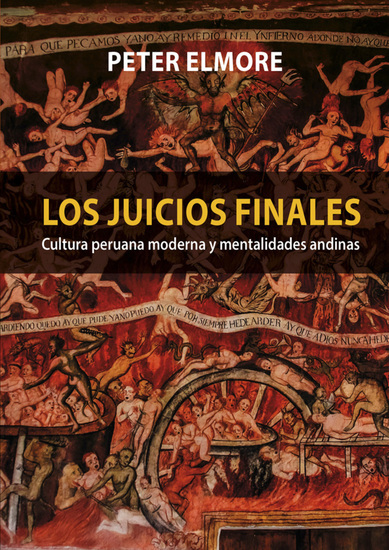 Los juicios finales - Cultura peruana moderna y mentalidades andinas - cover