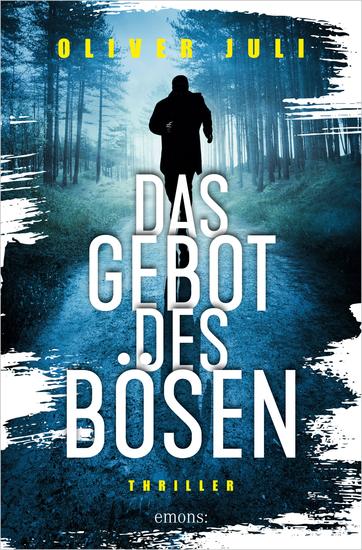 Das Gebot des Bösen Zwischen Gewalt und Moral - ein hochkarätiger Pageturner - Thriller - cover