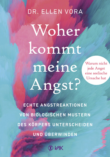 Woher kommt meine Angst? - Echte Angstreaktionen von biologischen Mustern des Körpers unterscheiden und überwinden - cover