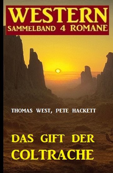 Das Gift der Coltrache: Western Sammelband 4 Romane - cover