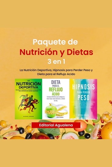 Paquete de Nutricion y Dietas: 3 en 1 - La Nutricion DeportivaDieta de Reflujo Acido y Hipnosis para Perder Peso - cover