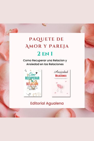 Paquete de Amor y Pareja: 2 en 1 - Como Recuperar una Relación: y Ansiedad en las Relaciones - cover
