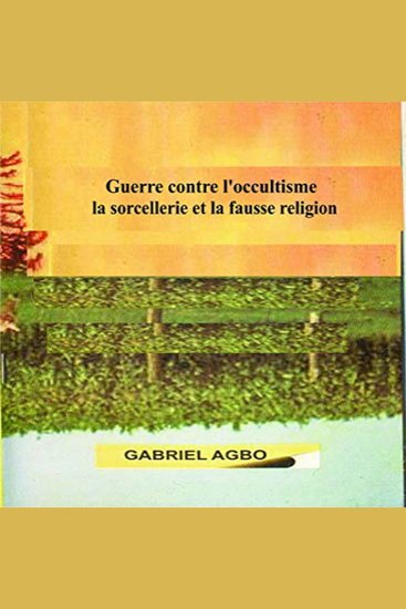Guerre contre l?occultisme la sorcellerie et la fausse religion - cover