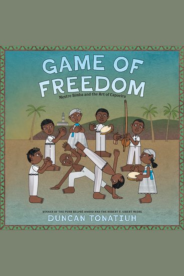 Game of Freedom - Mestre Bimba and the Art of Capoeira - cover