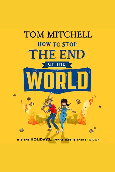 How to Stop the End of the World: Embark on a thrilling adventure with this funny new book for kids - cover