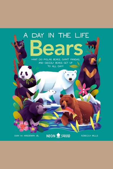 Bears (A Day in the Life) - What do Polar Bears Giant Pandas and Grizzly Bears Get Up to All Day? - cover