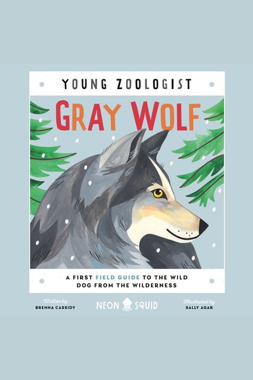 Gray Wolf (Young Zoologist) - A First Field Guide to the Wild Dog from the Wilderness - cover