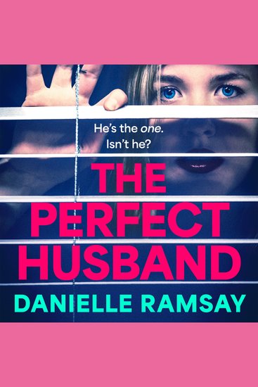 The Perfect Husband - A completely addictive psychological thriller from Danielle Ramsay inspired by a true story - cover