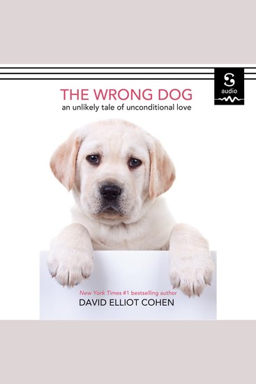 The Wrong Dog - An Unlikely Tale of Unconditional Love - cover