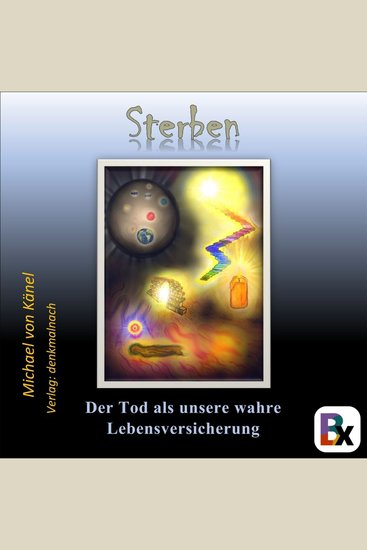 Sterben - Der Tod als unsere wahre Lebensversicherung - cover