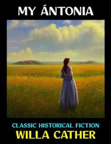 My Ántonia - Classic Historical Fiction - cover