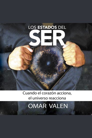 Los Estados del Ser - Cuando el corazón acciona el Universo reacciona - cover