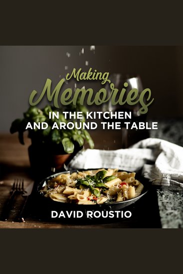 Making Memories in the Kitchen and around the Table - cover