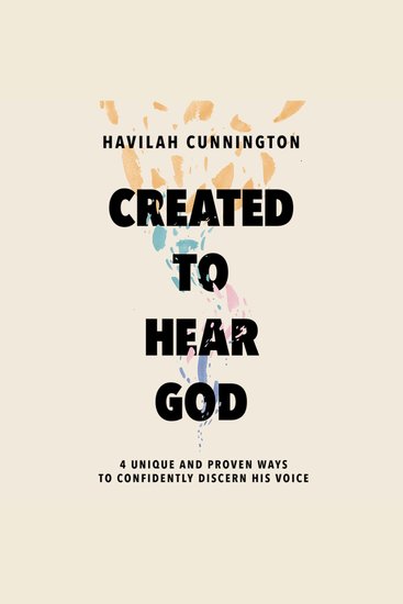 Created to Hear God - 4 Unique and Proven Ways to Confidently Discern His Voice - cover