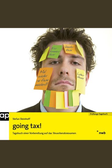 going tax! - Tagebuch einer Vorbereitung auf das Steuerberaterexamen - cover