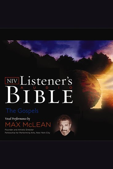 Listener's Audio Bible - New International Version NIV: The Gospels - Vocal Performance by Max McLean - cover