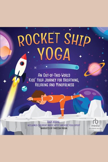 Rocket Ship Yoga - An Out-of-This-World Kids Yoga Journey for Breathing Relaxing and Mindfulness (Yoga Poses for Kids Mindfulness for Kids Activities) - cover