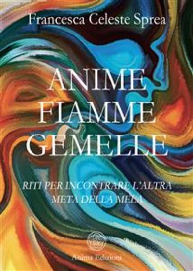 Anime fiamme gemelle - Riti per incontrare l’altra metà della mela - cover