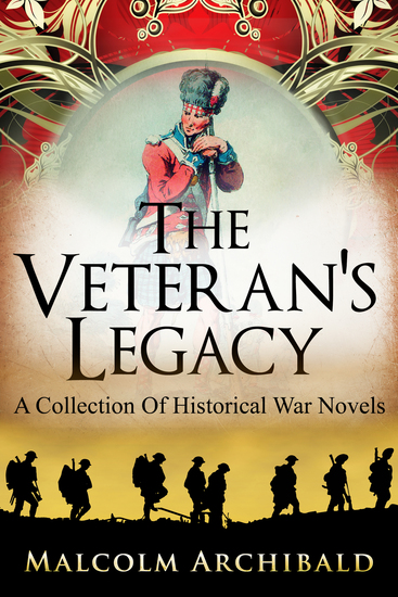 The Veteran's Legacy - A Collection Of Historical War Novels - cover