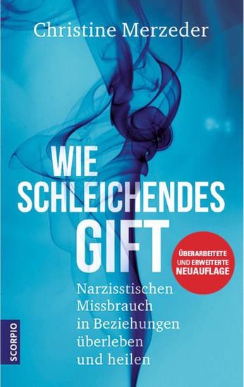 Wie schleichendes Gift - Narzisstischen Missbrauch in Beziehungen überleben und heilen – überarbeitete und erweiterte Neuauflage - cover