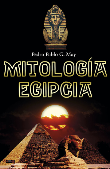 Mitología egipcia - Un Viaje hacia el pensamiento la filosofía y la religión del Antiguo Egipto - cover