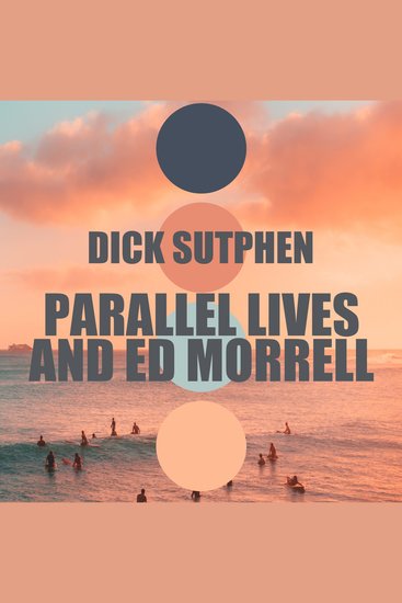 Parallel Lives and Ed Morrell - cover